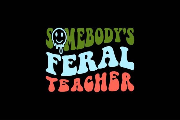 Download Somebody's Feral Teacher - Premium Resources
